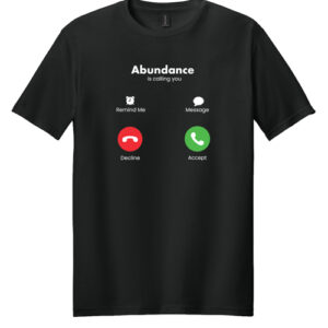 Abundance Calling T Shirts