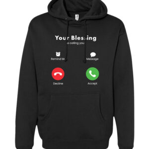 Your Blessing Calling Hoodie