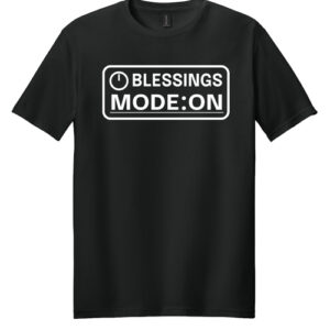 Blessings Mode On T Shirt