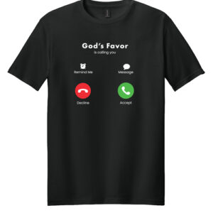 Gods Favor Calling T Shirts